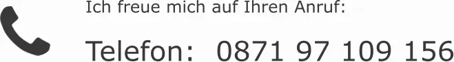 Ich freue mich auf Ihren Anruf:    Telefon:  0871 97 109 156